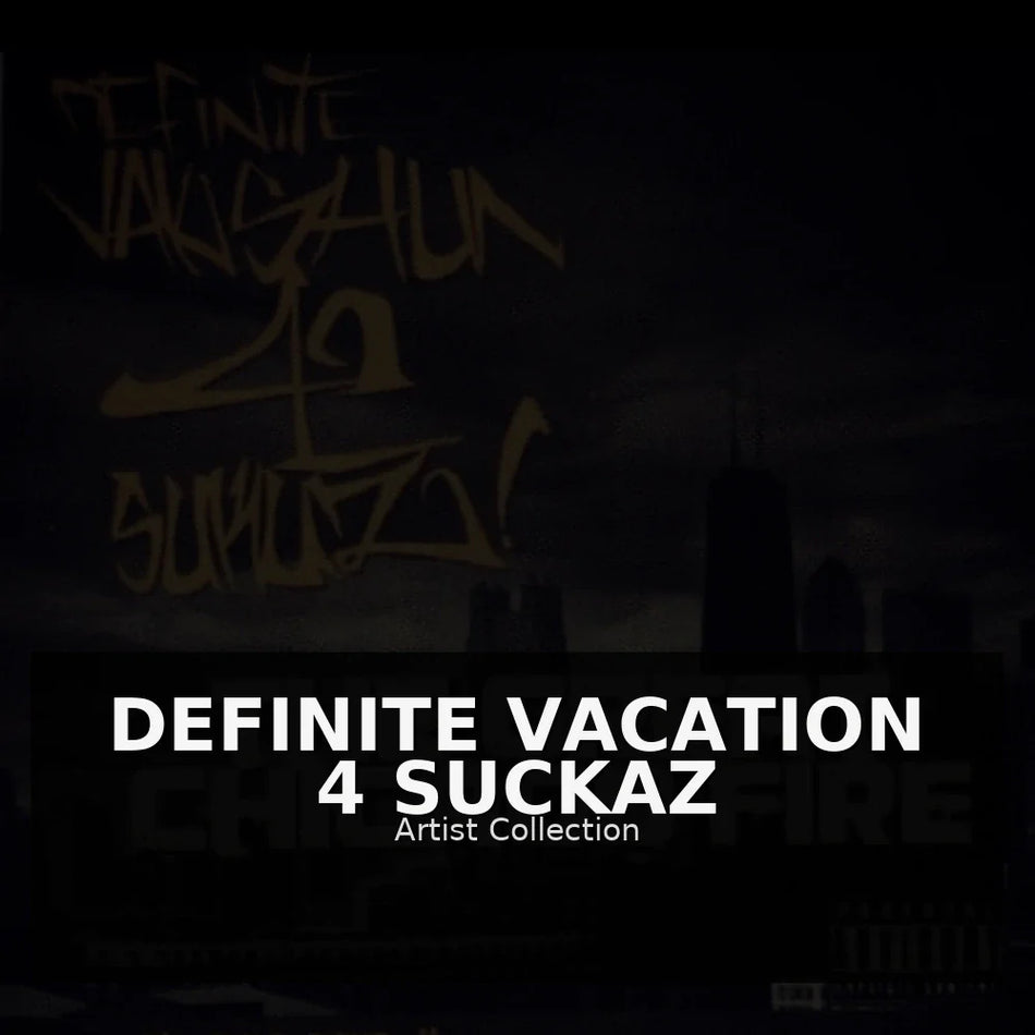 Definite Vacation 4 Suckaz — Artist Collection