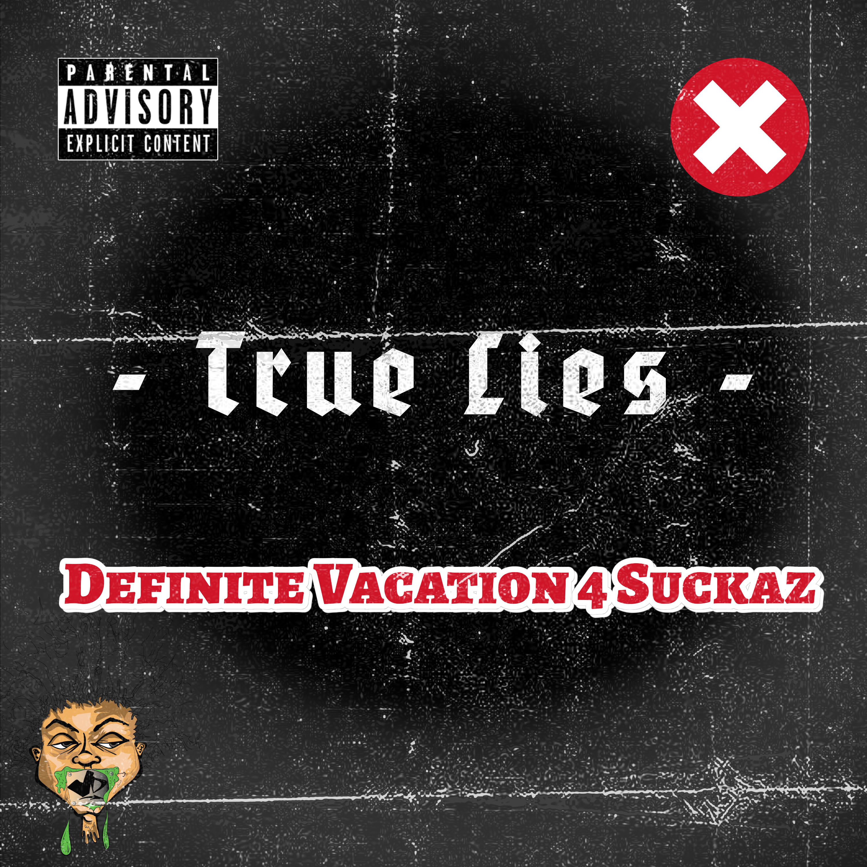Album cover with 'True Lies' and 'Definite Vacation 4 Suckaz' text on a black background with a red 'X' symbol.