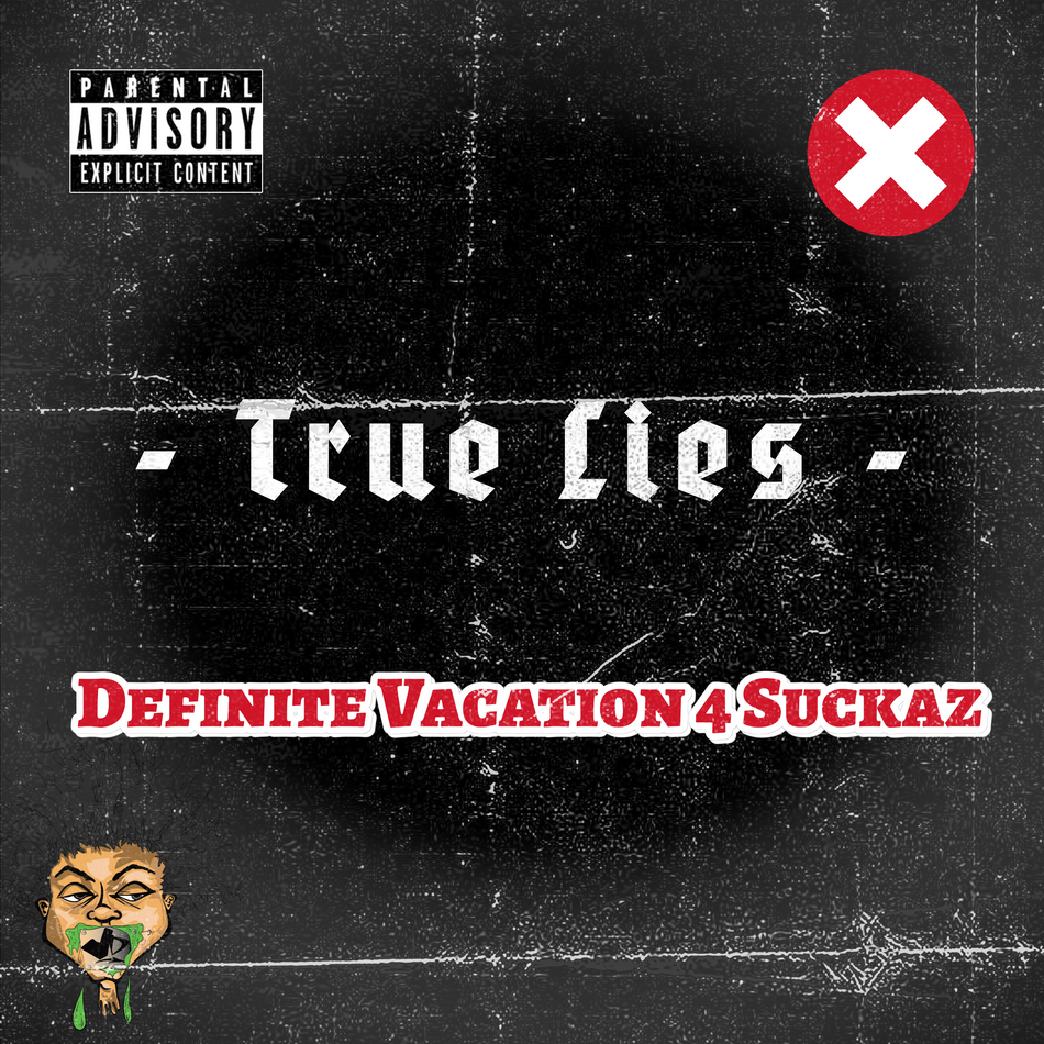 Album cover with 'True Lies' and 'Definite Vacation 4 Suckaz' text on a black background with a red 'X' symbol.