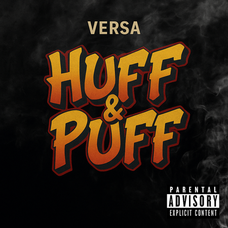 Album cover for “Huff & Puff” by Versa — produced by Sire Sinsai aka Da Killa Sin. Gritty Chicago hip-hop artwork with smoky textures, bold graffiti lettering, and Parental Advisory label.