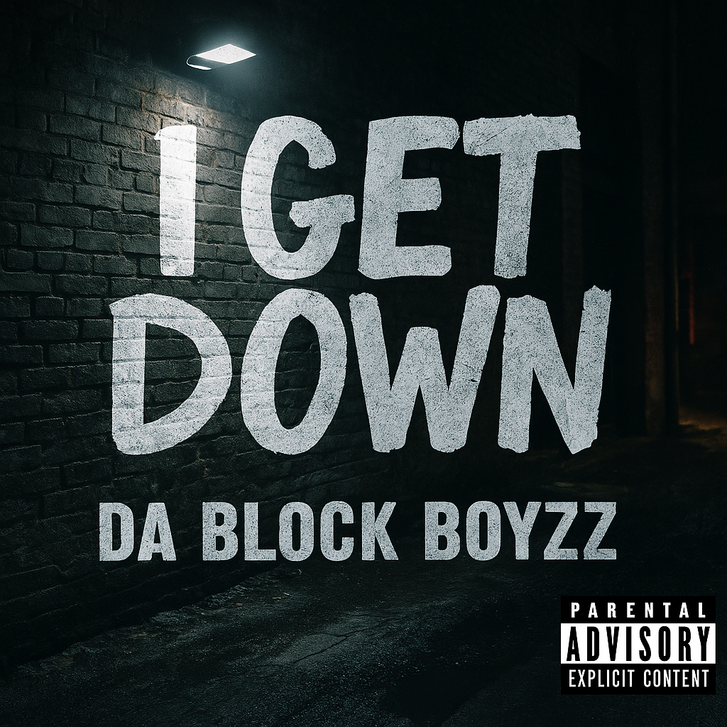 Album cover for “I Get Down” by Da Block Boyzz — produced by DBeatz100. Hard-edged Chicago hip-hop design with graffiti title, concrete background, and Parental Advisory label.