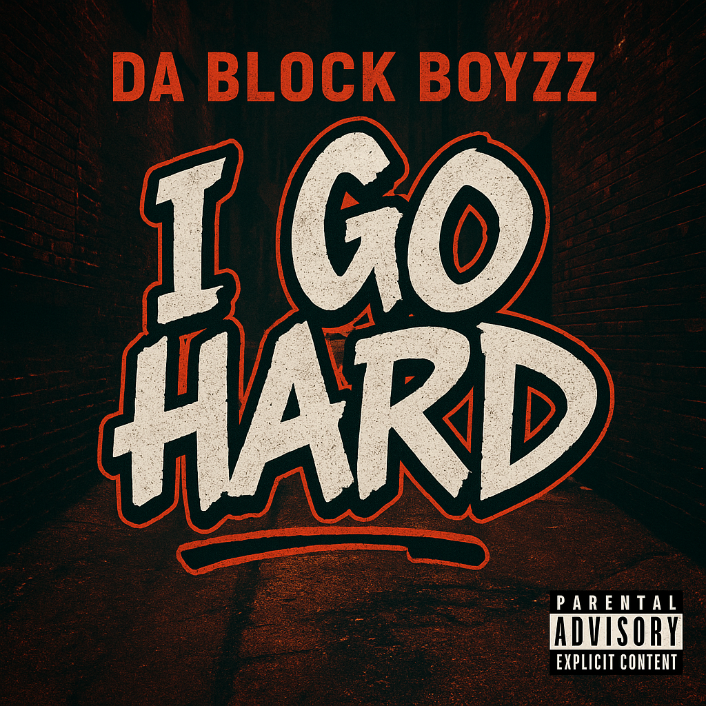 Album cover for “I Go Hard” by Da Block Boyzz — gritty Chicago hip-hop artwork with graffiti font, urban background, and Parental Advisory label.