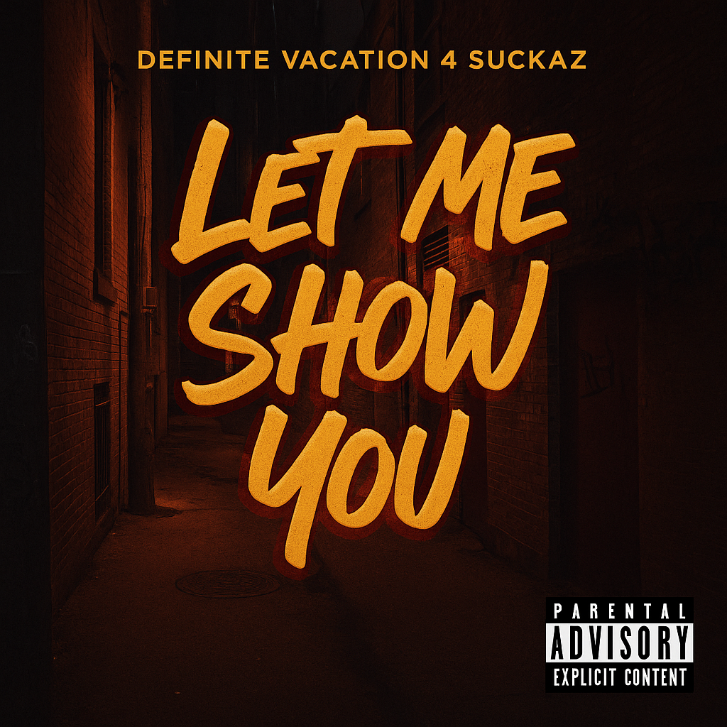 Album cover for “Let Me Show You” by Definite Vacation 4 Suckaz — produced by DBeatz100. Chicago street-inspired hip-hop design with bold graffiti title and Verbally Diseased branding.