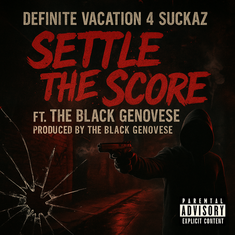 Album cover for “Settle The Score” by Definite Vacation 4 Suckaz ft. The Black Genovese — produced by The Black Genovese, written by P. Diaz, R. Taylor, and M. Allah. Chicago street-style hip-hop artwork with dark tones, graffiti lettering, and bold intensity.