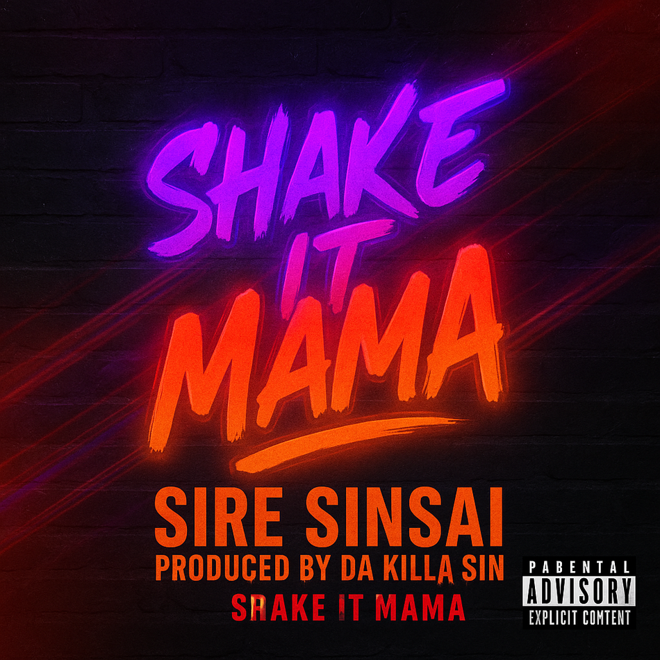 Album cover for “Shake It Mama” by Sire Sinsai — produced by Da Killa Sin, written by P. Diaz. Urban club-style hip-hop artwork with neon colors, dance energy, and graffiti title design.