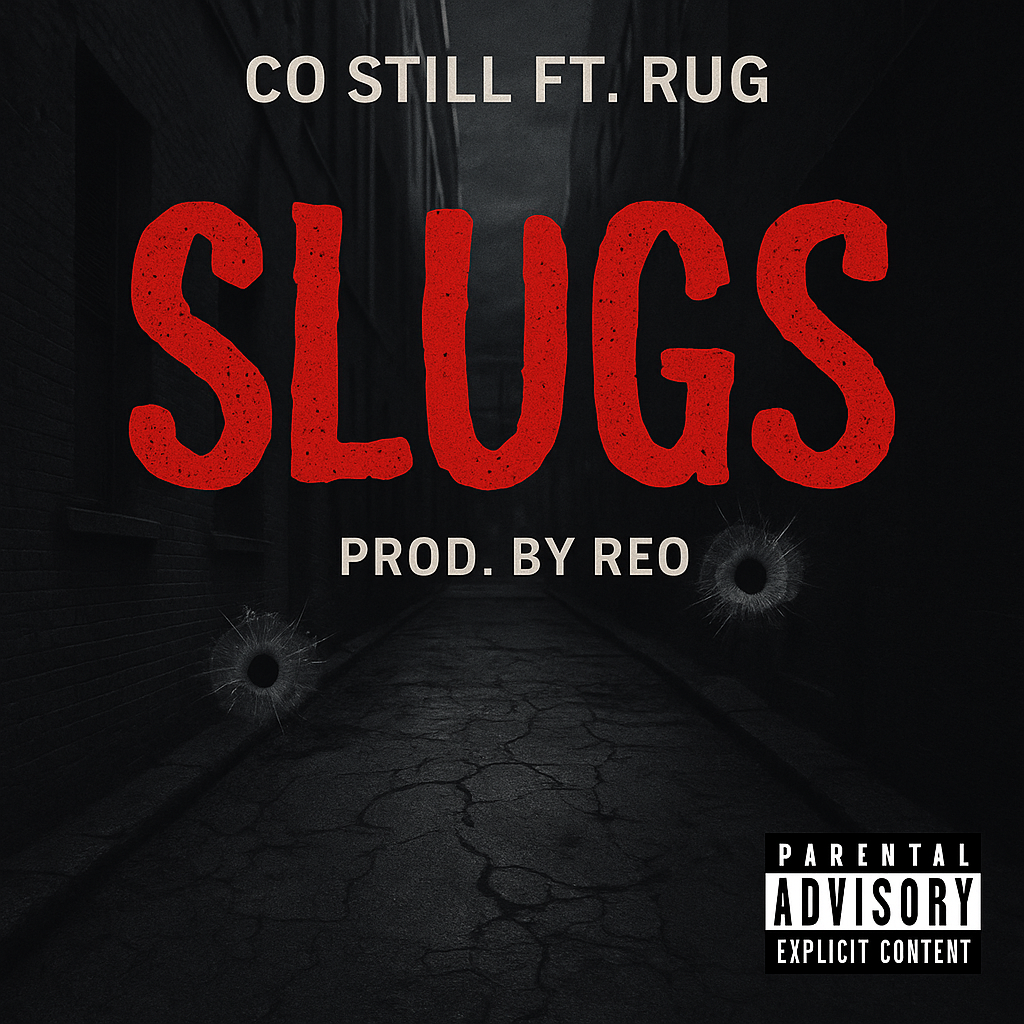 Album cover for “Slugs” by Co Still ft. Rug — produced by REO, written by C. Hunter and Q. Lester. Dark Chicago hip-hop artwork with graffiti title and bullet-hole motif.