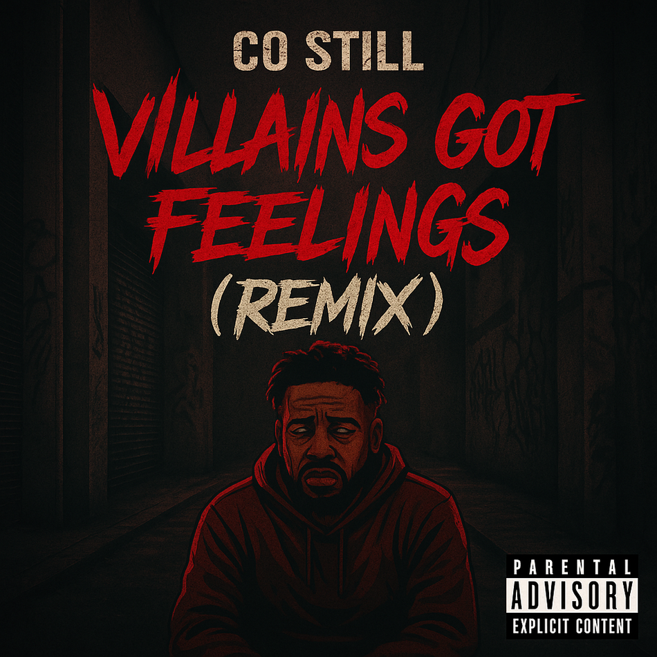 Album cover for “Villains Got Feelings (Remix)” by Co Still — produced by REO, written by C. Hunter. Dark Chicago-themed artwork with red and black tones, graffiti title text, and an emotional urban mood.