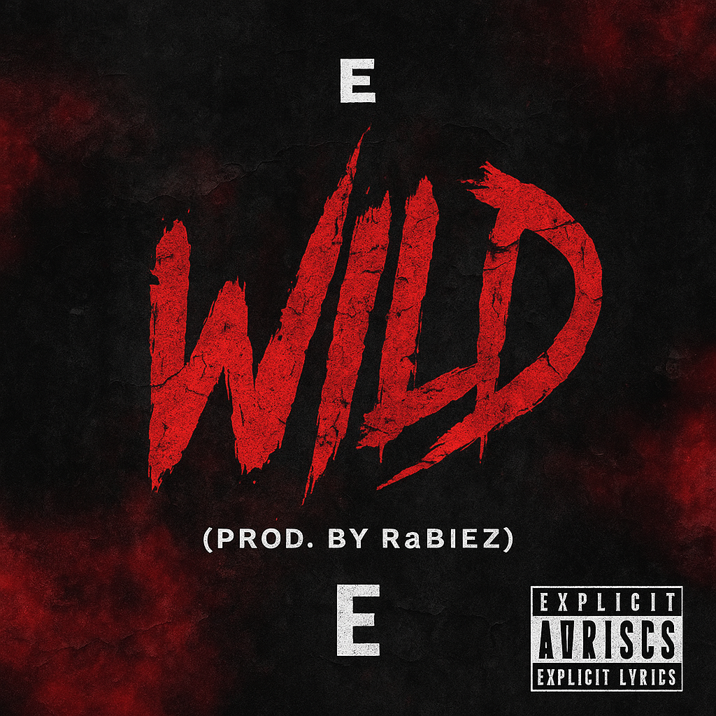 Album cover for “Wild” by E — produced by RaBiez and written by E. Thomas. Bold urban design with aggressive red tones, cracked textures, and Explicit Lyrics sticker.