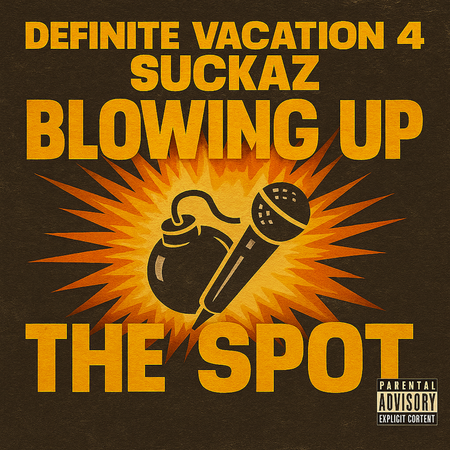 Album cover for “Blowing Up The Spot” by Definite Vacation 4 Suckaz — written by Sire Sinsai and RaBiez, produced by DBeatz100. Fiery Chicago hip-hop cover design with graffiti text, dark city background, and Parental Advisory label.