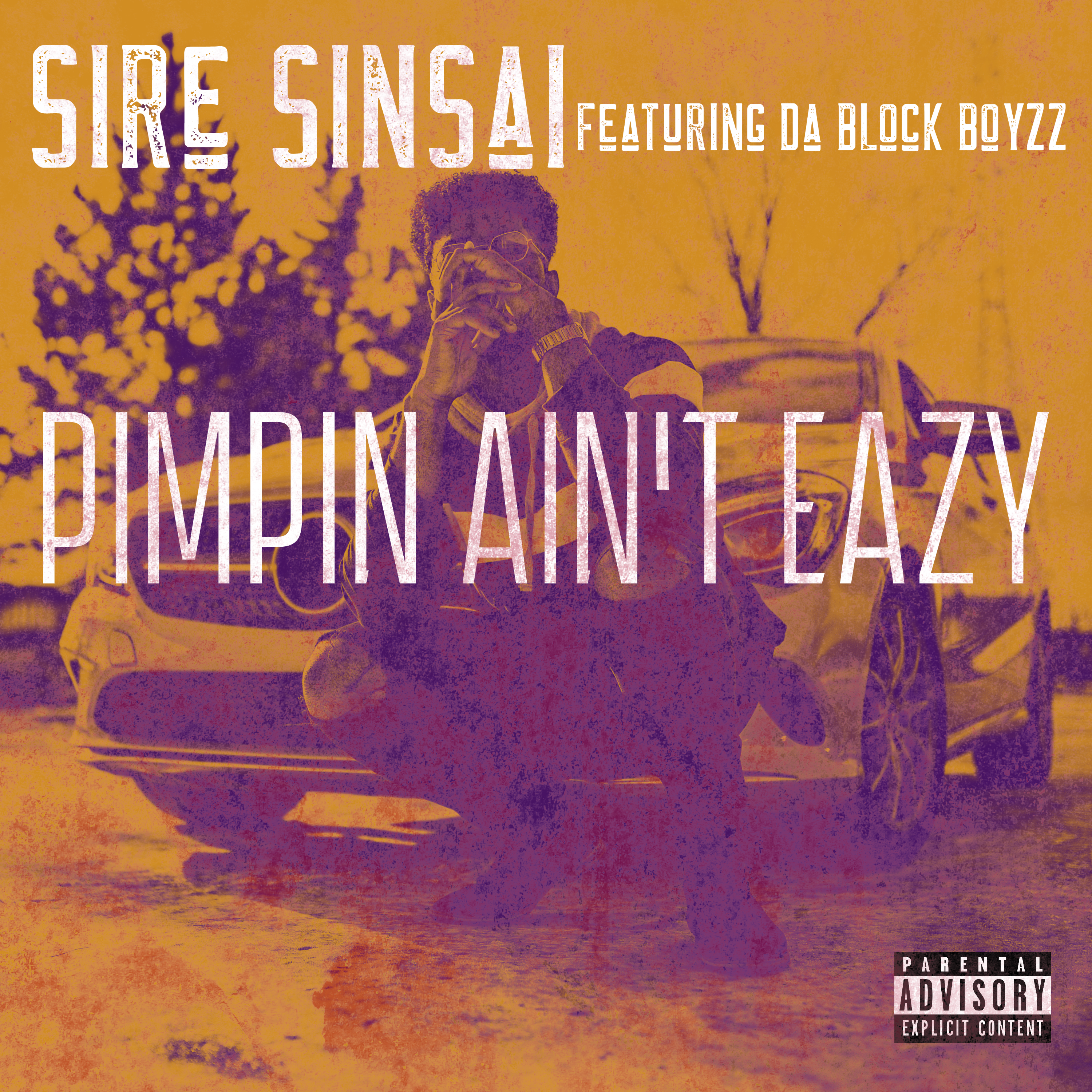 Album cover for “Pimpin Ain’t Eazy” by Sire Sinsai featuring Da Block Boyzz — produced by O.J. Beats. Chicago street-style artwork with bold graffiti text and smooth, confident hip-hop energy.