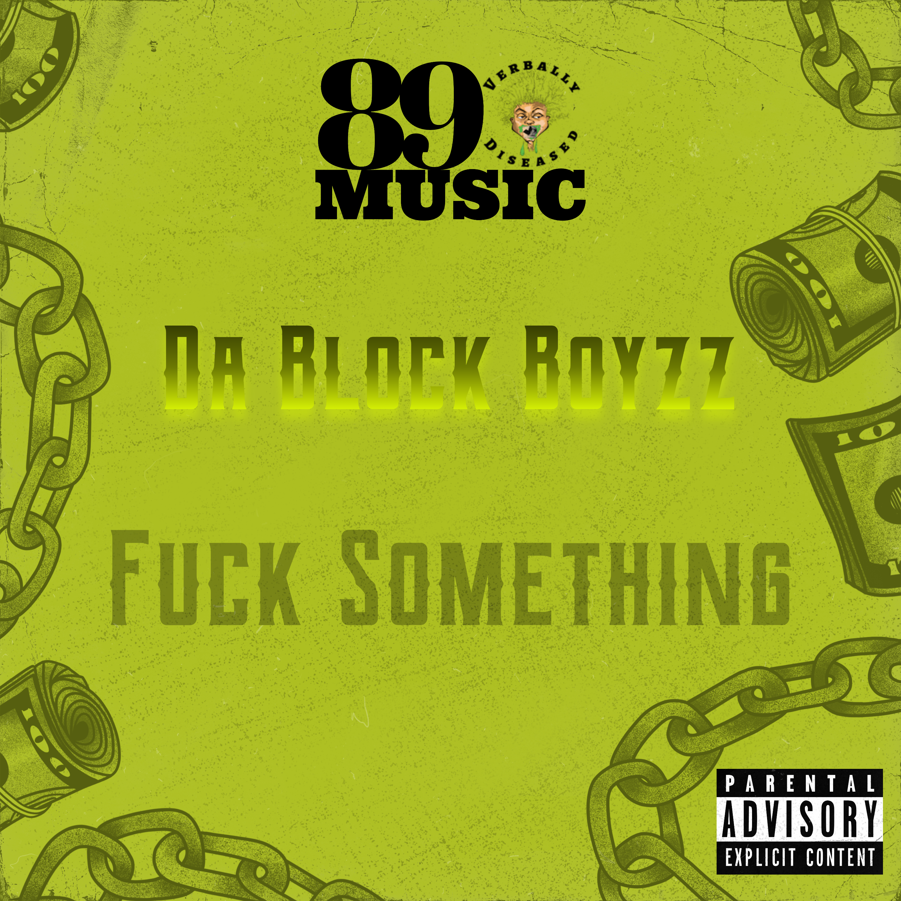 Album cover for “F** Something” by Da Block Boyzz — produced by DBeatz100. Dark, gritty Chicago hip-hop design with aggressive energy, graffiti-style title, and Parental Advisory label.*
