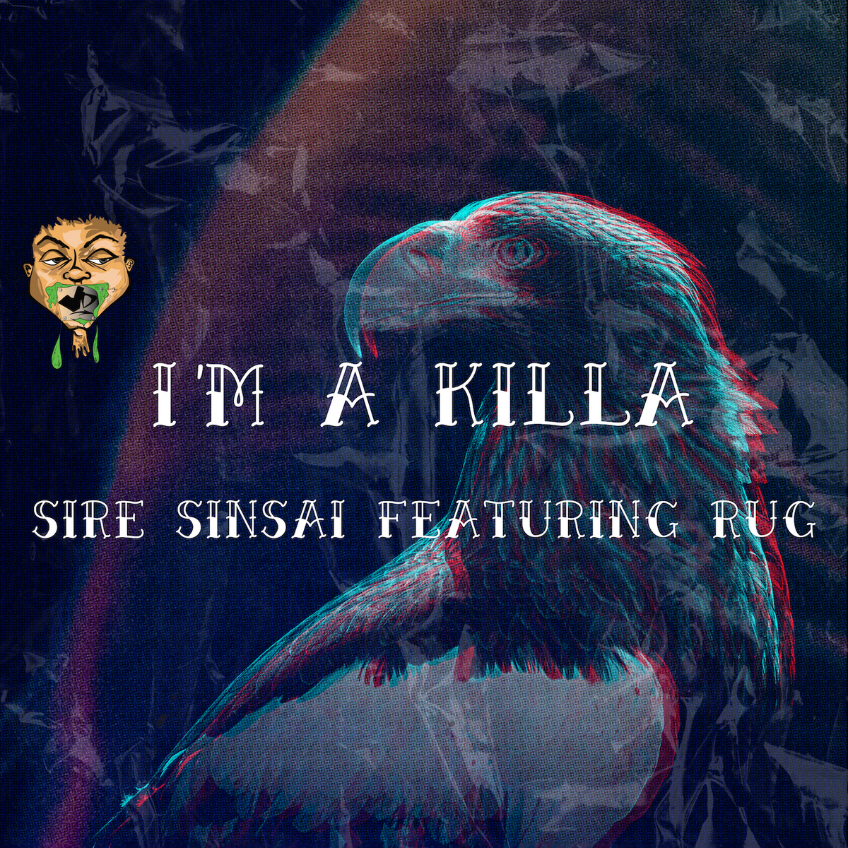 Album cover for “I’m A Killa” by Sire Sinsai ft. Rug — produced by O.J. Beats. Dark, aggressive Chicago hip-hop artwork with graffiti lettering, gun smoke effects, and Parental Advisory label.