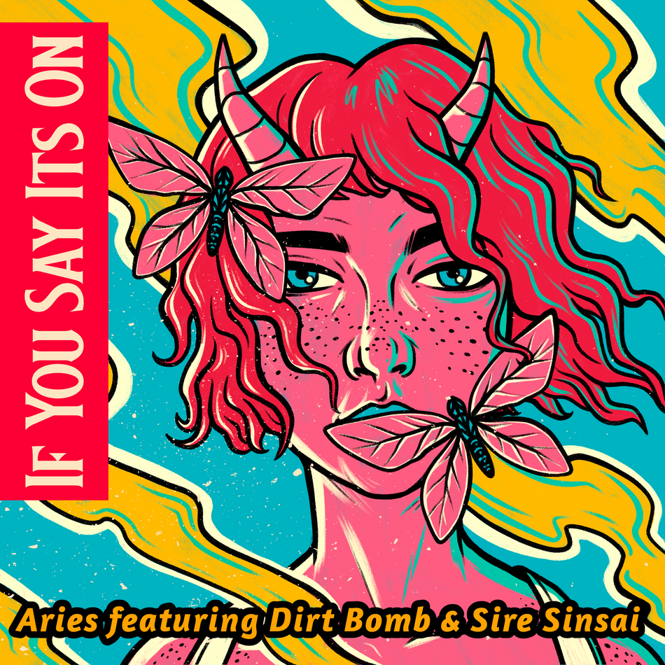 Album cover for “If You Say It’s On” by Aires ft. Sire Sinsai & Dirt Bomb — produced by Da Killa Sin. Chicago street hip-hop artwork with intense vibe, graffiti lettering, and Parental Advisory label.