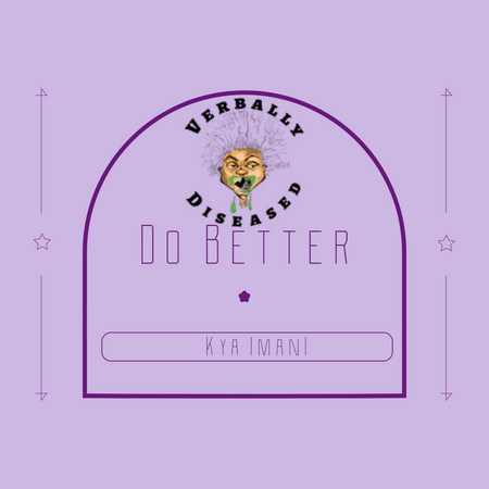 Album cover for “Do Better” by Kya Imani — produced by DBeatz100. Soulful Chicago hip-hop artwork with warm tones, graffiti-style title, and Parental Advisory label.