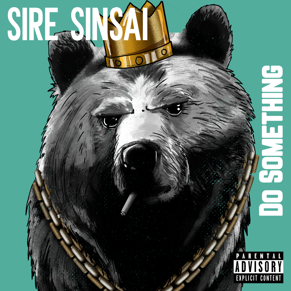 Album cover for “Do Something” by Sire Sinsai — produced by Kay-Tone. Bold Chicago hip-hop design with motivational graffiti-style text and Parental Advisory label.