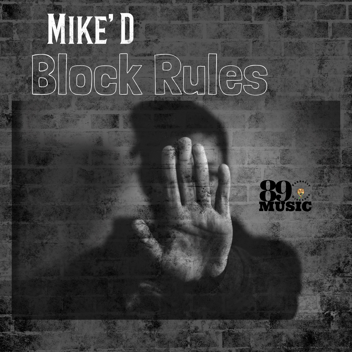 Album cover for “Block Rules” by Mike D — raw Chicago hip-hop design with graffiti lettering, dark street imagery, and Verbally Diseased Records branding.