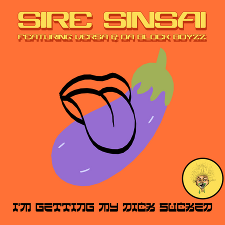 Album cover for “I’m Getting D!*k Sucked” by Sire Sinsai ft. Da Block Boyzz & Versa — produced by Da Killa Sin. Gritty Chicago hip-hop artwork with urban confidence, graffiti lettering, and Parental Advisory label.