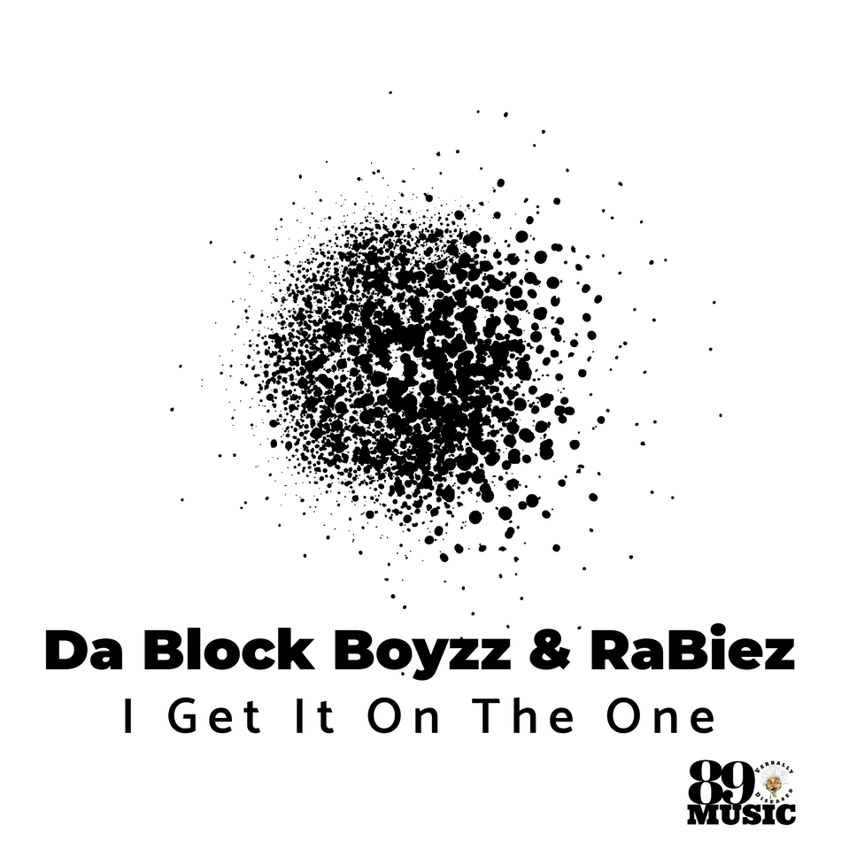 Album cover for “I Get It on the One” by Da Block Boyzz — produced by RaBiez. Funk-inspired Chicago hip-hop artwork with rhythmic energy, graffiti title, and Parental Advisory label.