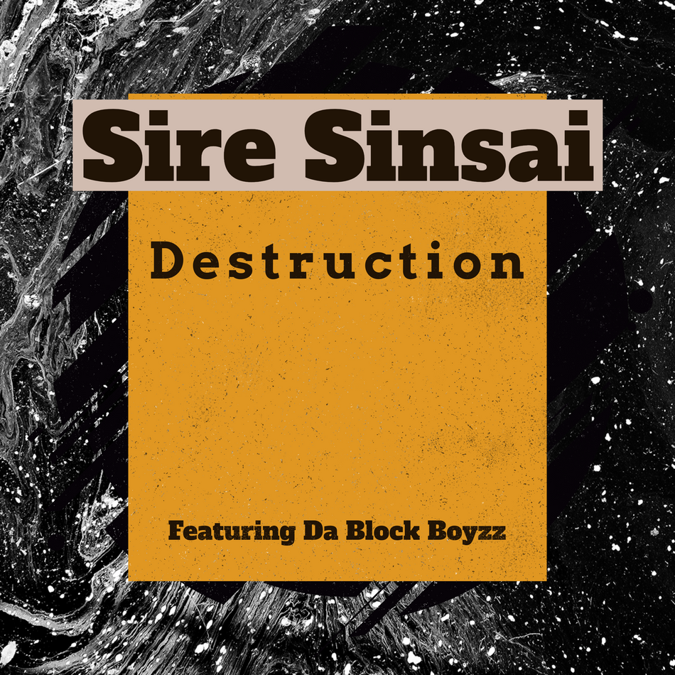 Album cover for “Destruction” by Sire Sinsai featuring Da Block Boyzz — produced by Sire Sinsai aka Da Killa Sin. Dark, gritty Chicago hip-hop artwork with explosive energy, graffiti lettering, and Parental Advisory label.