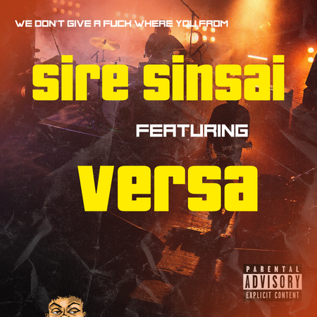 Album cover for “We Don’t Give A Fuck Where You From” by Sire Sinsai ft. Versa — produced by O.J. Beats and Da Killa Sin, written by A. Diaz and P. Diaz. Gritty Chicago street aesthetic with bold graffiti text and Explicit Lyrics sticker.