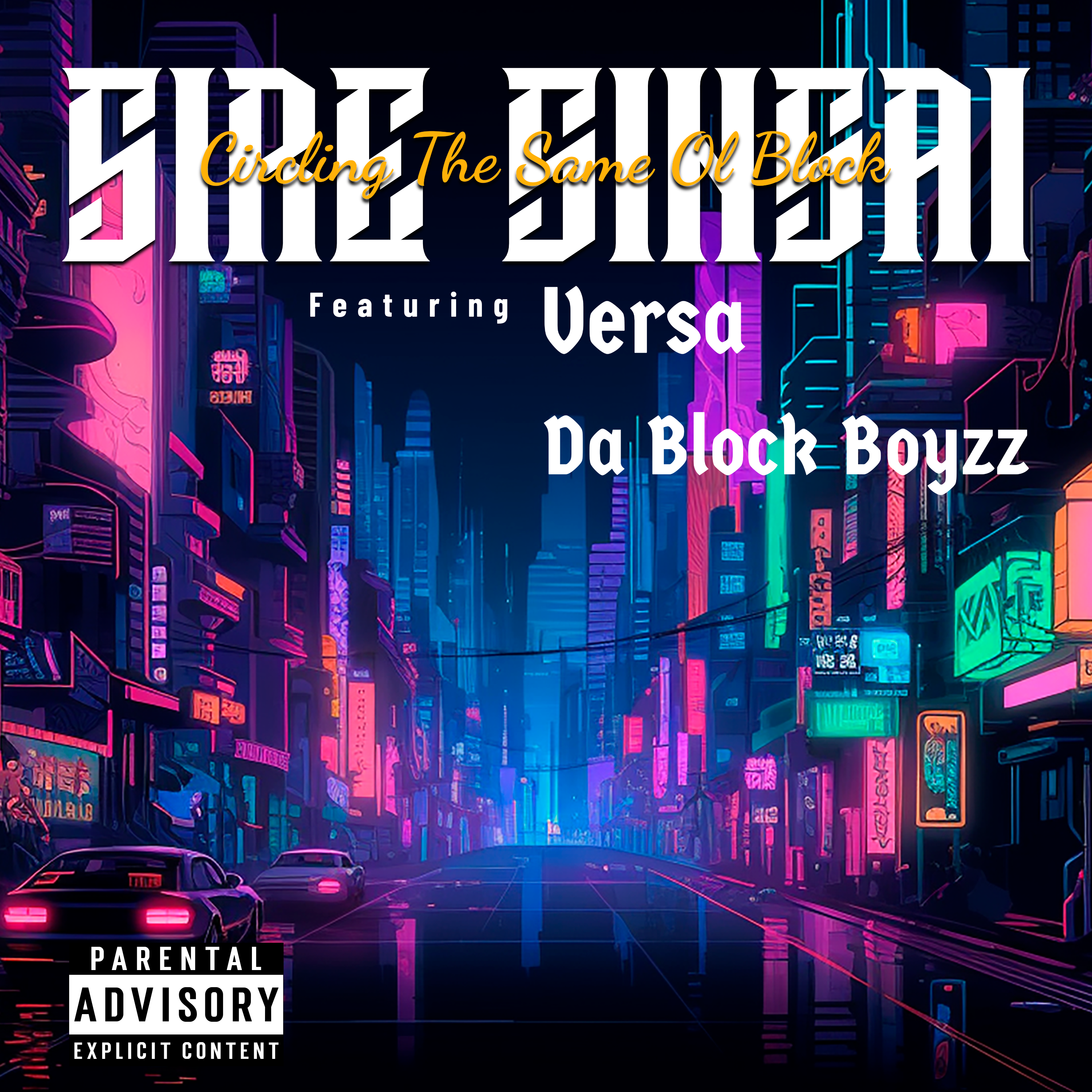 Album cover for “Circling The Same Ol Block” by Sire Sinsai featuring Versa and Da Block Boyzz — produced by Sire Sinsai. Gritty Chicago street imagery with soulful undertones, graffiti title, and Parental Advisory label.