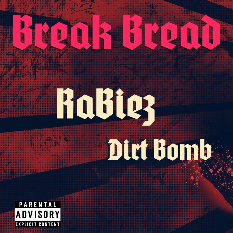 Album cover for “Break Bread” by RaBiez featuring Dirt Bomb — produced by RaBiez. Gritty urban Chicago hip-hop art with graffiti lettering, dark tone, and Parental Advisory label.