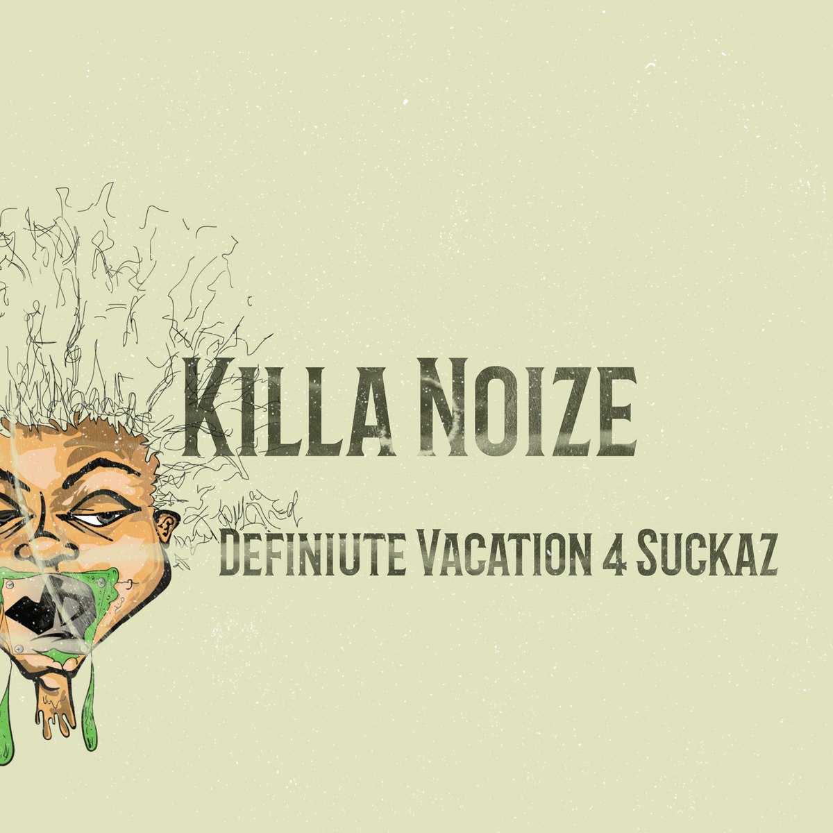 Album cover for “Killa Noize” by Definite Vacation 4 Suckaz — produced by Kay-Tone (Trevor Caston), written by Sire Sinsai and RaBiez. Intense Chicago street-inspired hip-hop artwork with bold graffiti fonts, dark tones, and Verbally Diseased branding.