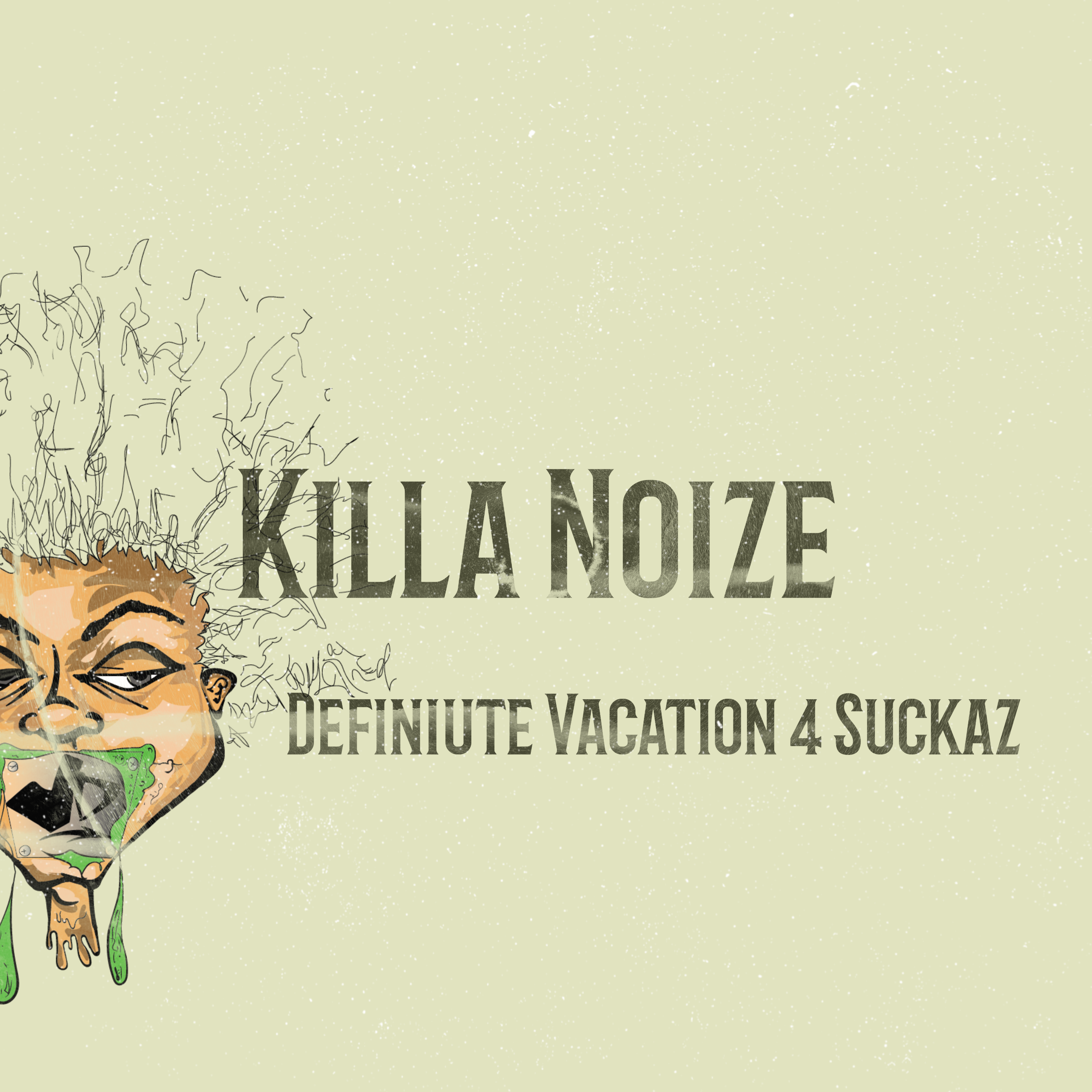 Album cover for “Killa Noize” by Definite Vacation 4 Suckaz — produced by Kay-Tone (Trevor Caston), written by Sire Sinsai and RaBiez. Intense Chicago street-inspired hip-hop artwork with bold graffiti fonts, dark tones, and Verbally Diseased branding.